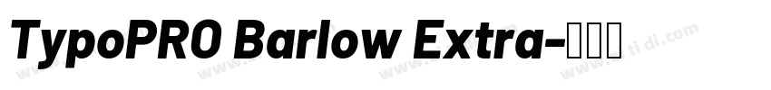 TypoPRO Barlow Extra字体转换